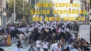 VÍDEO ESPECIAL SALIDA HERMANDAD DEL ROCIO DE HUELVA  ROCIO 2023 [upl. by Mira]