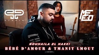 Nouhaila Elhakki  Bébé Damour amp Tmanit Lmout  Cover  2022 [upl. by Vassaux]