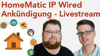 Ankündigung  Livestream mit Johannes  HomeMatic IP Wired verdrahtet 4K [upl. by Ailecnarf421]