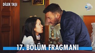 Dilek Taşı 17 Bölüm Fragmanı [upl. by Nannoc]