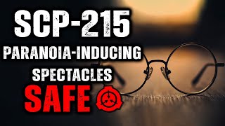 SCP 215  ParanoiaInducing Spectacles  Object Class  Safe [upl. by Irbua259]