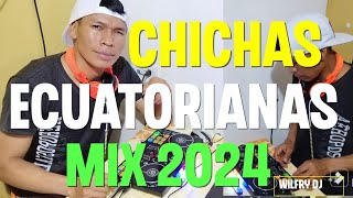 CHICHAS ECUATORIANAS MIX 2024 [upl. by Aicenra]