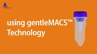 Tissue dissociation using gentleMACS™ Technology [upl. by Agler]