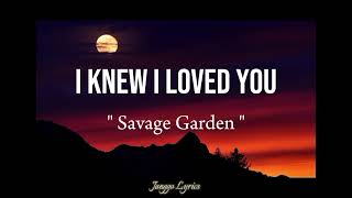 Savage Garden  I knew I Loved You  Lyrics [upl. by Rett]