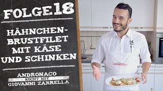 Hähnchenbrustfilet mit Käse und Schinken – Andronaco kocht mit Giovanni Zarrella [upl. by Yadrahs]