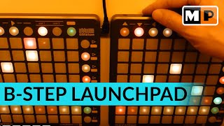 Explained Novation Launchpads and BStep Sequencer [upl. by Eliades]