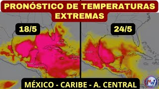 PRONÃ“STICO TEMPERATURAS EXTREMAS MÃ‰XICO  CARIBE  A CENTAL [upl. by Austreng]