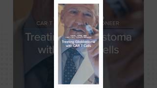 Treating Glioblastoma with CAR T cells Dr Carl June [upl. by Anasiul433]