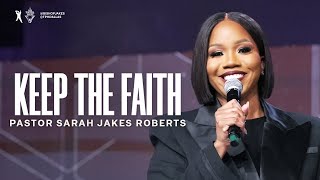 Keep The Faith  Pastor Sarah Jakes Roberts [upl. by Selwin980]