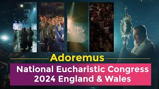 Adoremus  National Eucharistic Congress 2024 England amp Wales [upl. by Radman669]