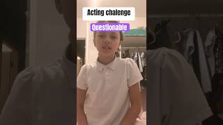 Acting challenge not the best but oh well [upl. by Enymzaj41]