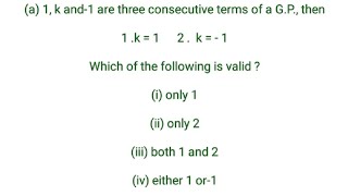 Quesa 1 k and 1 are three consecutive terms of a GP then 1 k  1 2  k   1 Which [upl. by Porta]