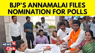 Annamalai Nomination  BJP Fields Annamalai From Coimbatore For 2024 Lok Sabha Elections  N18V [upl. by Erasmo]