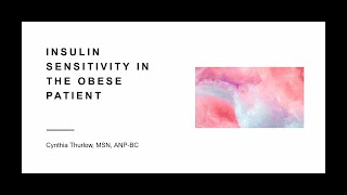 Cynthia Thurlow NP presentation Insulin Sensitivity in Overweight People [upl. by Halac]