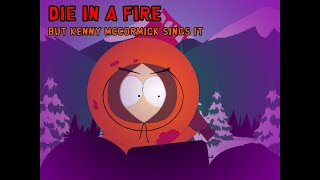 Die In A Fire  TheLivingTombstone But Kenny Mccormick sings it AI cover [upl. by Oneg171]