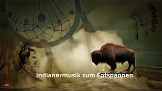 INDIANERMUSIK schamanische spirituelle Musik Entspannungsmusik Musik von Indianern [upl. by Egidio]