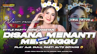 DJ DISANA MENANTI DISINI MENUNGGU VIRAL TIKTOK ‼️STYLE PARTY JOGETAN FULL BASS MENGKANE [upl. by Katuscha586]