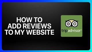 How To Add Tripadvisor Reviews To My Website Tutorial [upl. by Lidia]