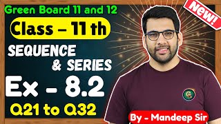 Class  11 Ex 82 Q20 to Q32 Sequence and Series Maths  CBSE NCERT  Green Board [upl. by Alcinia]