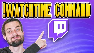 How To Add A Watchtime Command On Twitch EASY Guide [upl. by Condon]