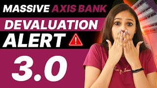 Axis Credit Cards 2024 Major Devaluation 30😡 [upl. by Nodyroc515]