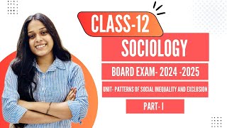 Class 12 Sociology Ch5 Patterns Of Social Inequality and Exclusion Part 1 20242025 [upl. by Artenek648]