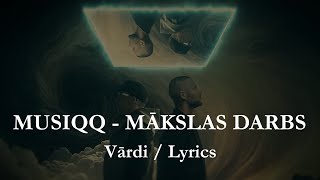 MUSIQQ  Mākslas darbs vārdi  lyrics [upl. by Endor125]