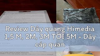 Review Dây quang Himedia 15 M 2M 3M TỚI 5M  Dây cáp quang optical [upl. by Noirod]