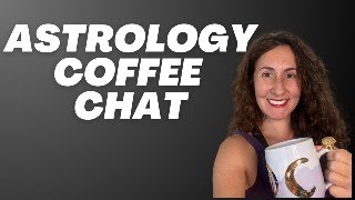 Astrology Coffee Chat with Maria Predictive Astrology Nodal Transits Progressed Moon and More [upl. by Safir543]