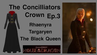 The Conciliators Crown  Rhaenyra Targaryen The Black Queen Cosplay  Episode 3 [upl. by Oeram507]