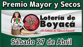 ðŸ”˜ Resultado PREMIO MAYOR Y SECOS Loteria de BOYACA sabado 27 de Abril de 2024 [upl. by Glorianna551]