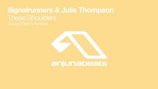 Signalrunners amp Julie Thompson  These Shoulders Oliver Smith Remix [upl. by Tristam]