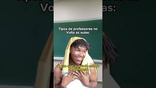 Tipos de professores no voltas as aulas kakakakakakakakakakakakaka shorts [upl. by Huxham]