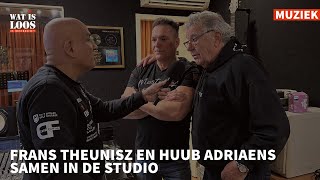 FRANS THEUNISZ EN HUUB ADRIAENS SAMEN IN DE STUDIO [upl. by Krm]