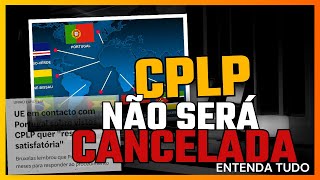 A CPLP NÃO VAI SER CANCELADA E NEM VÃO TE DAR RESIDÊNCIA EM CARTÃO [upl. by Namso]