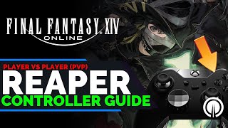 FFXIV Reaper PvP Controller Guide  New Player Guide [upl. by Presley]