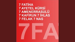 7 Fatiha 7 Ayetel Kürsi 7 Amenerrasulü 7 Kafirun 7 İhlas 7 Felak 7 Nas [upl. by Girish568]