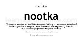 How to pronounce Nootka  English pronunciation [upl. by Bohs]