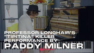 Tipitina  Paddy Milners killin New Orleans piano performance [upl. by Heffron]