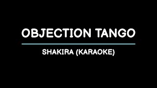 Objection Tango  Shakira Karaoke [upl. by Norahs]