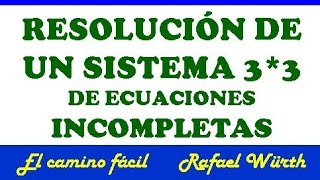 SISTEMA LINEAL DE 3 ECUACIONES INCOMPLETAS [upl. by Ieppet107]