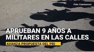 Comisión de diputados aprueba dar 9 años a los militares en las calles irá al pleno [upl. by Whittemore]