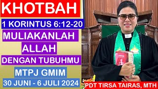 KHOTBAH 1KORINTUS 61220MTPJ GMIM 30 JUNI6 JULI 2024MULIAKANLAH ALLAH DENGAN TUBUHMU [upl. by Wadesworth]