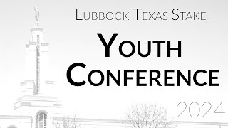 2024 Lubbock Texas Stake Youth Conference [upl. by Marcel]