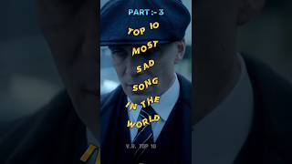 Top 10 Most Sad Song In The World 🌍part 3 shorts viral top10 sad song broken shortsfeed [upl. by Neeliak558]