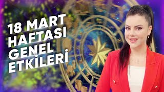 18 MART GENEL ETKİLER VE BURÇ YORUMLARI Astrologmineolmez [upl. by Halda]