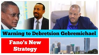 Warning to Debretsion Gebremichael  Fanos New Strategy [upl. by Savell]