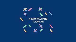 A SAW RALTIANG TLANG AH [upl. by Whitebook554]