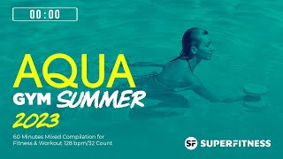 Aqua Gym Summer 2023 128 bpm32 Count 60 Minutes Mixed Compilation for Fitness amp Workout [upl. by Anaile]