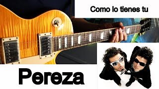 Como lo tienes tu Pereza Version de guitarra  Guitar Coverpereza leiva gibsonlespaulstandard [upl. by Kared]